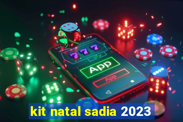 kit natal sadia 2023